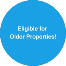Eligible for Older Properties!